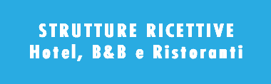  STRUTTURE RICETTIVE Hotel, B&B e Ristoranti